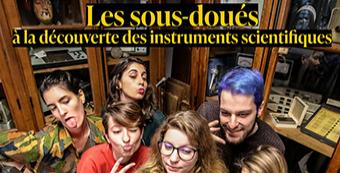 Les sous-doués, à la découverte du patrimoine scientifique