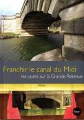 Franchir le canal du Midi les ponts sur la Grande Retenue