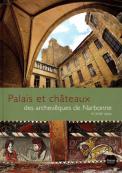 Palais et châteaux des archevêques de Narbonne Xe-XVIIIe siècle